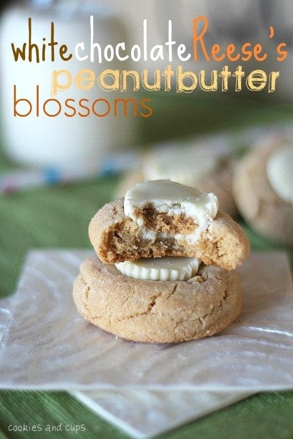 White Chocolate Reese’s Peanut Butter Blossoms