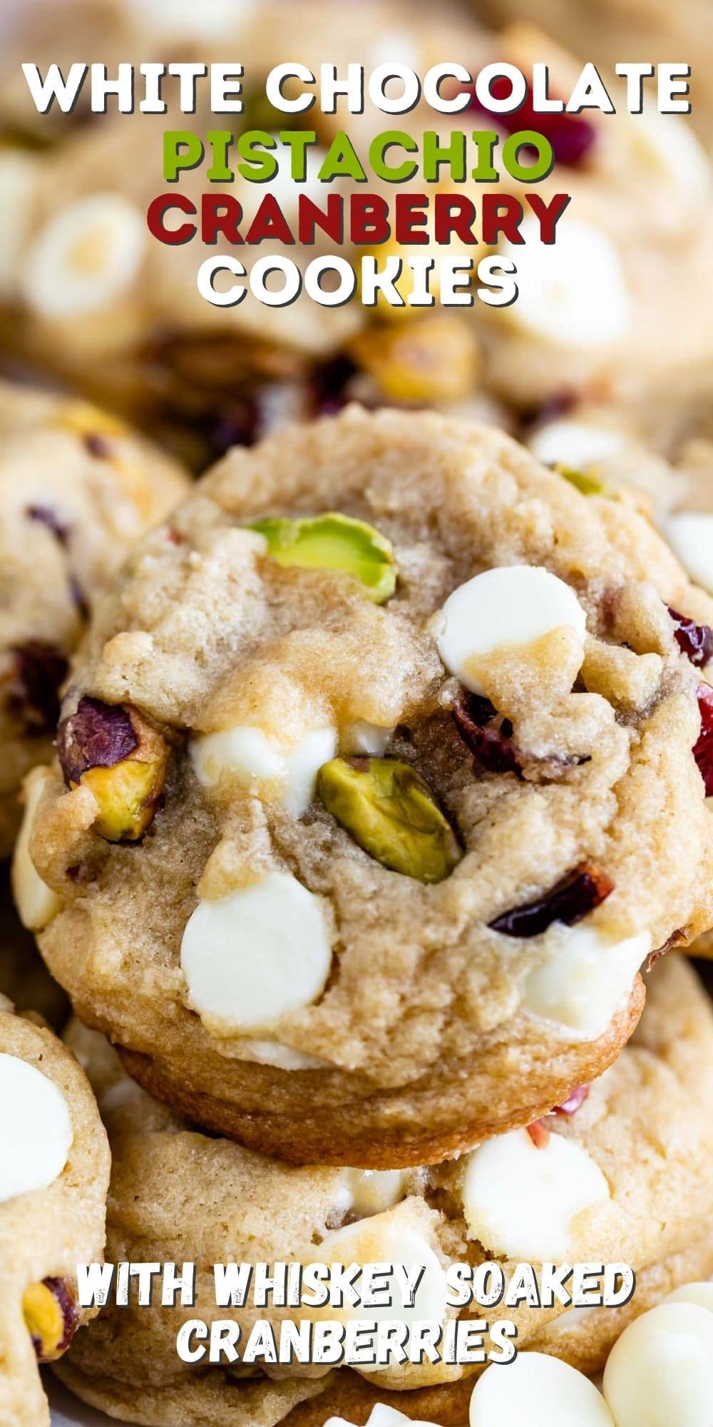 Boozy White Chocolate Pistachio Cranberry Cookies