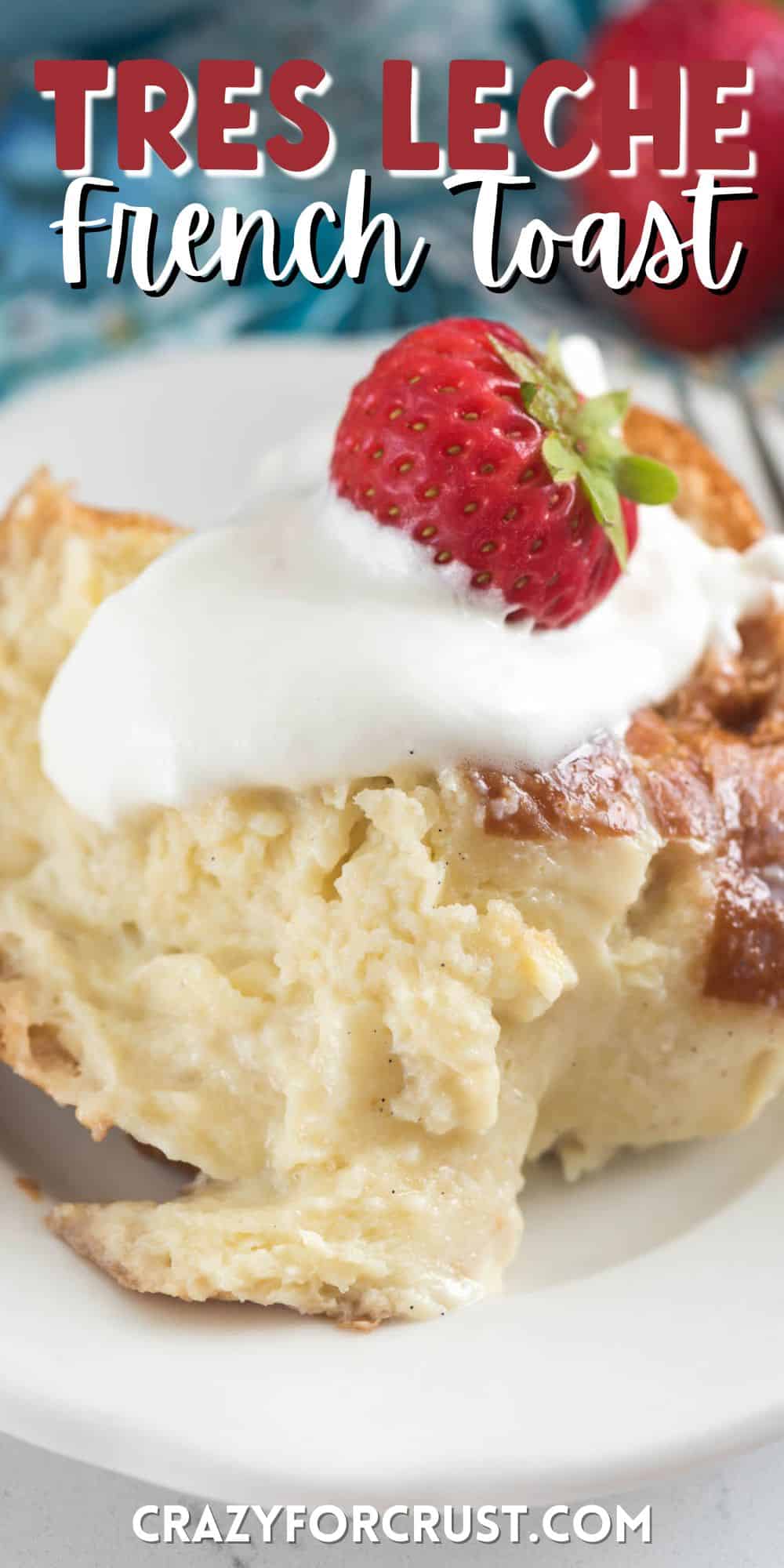 Tres Leches French Toast Casserole Recipe