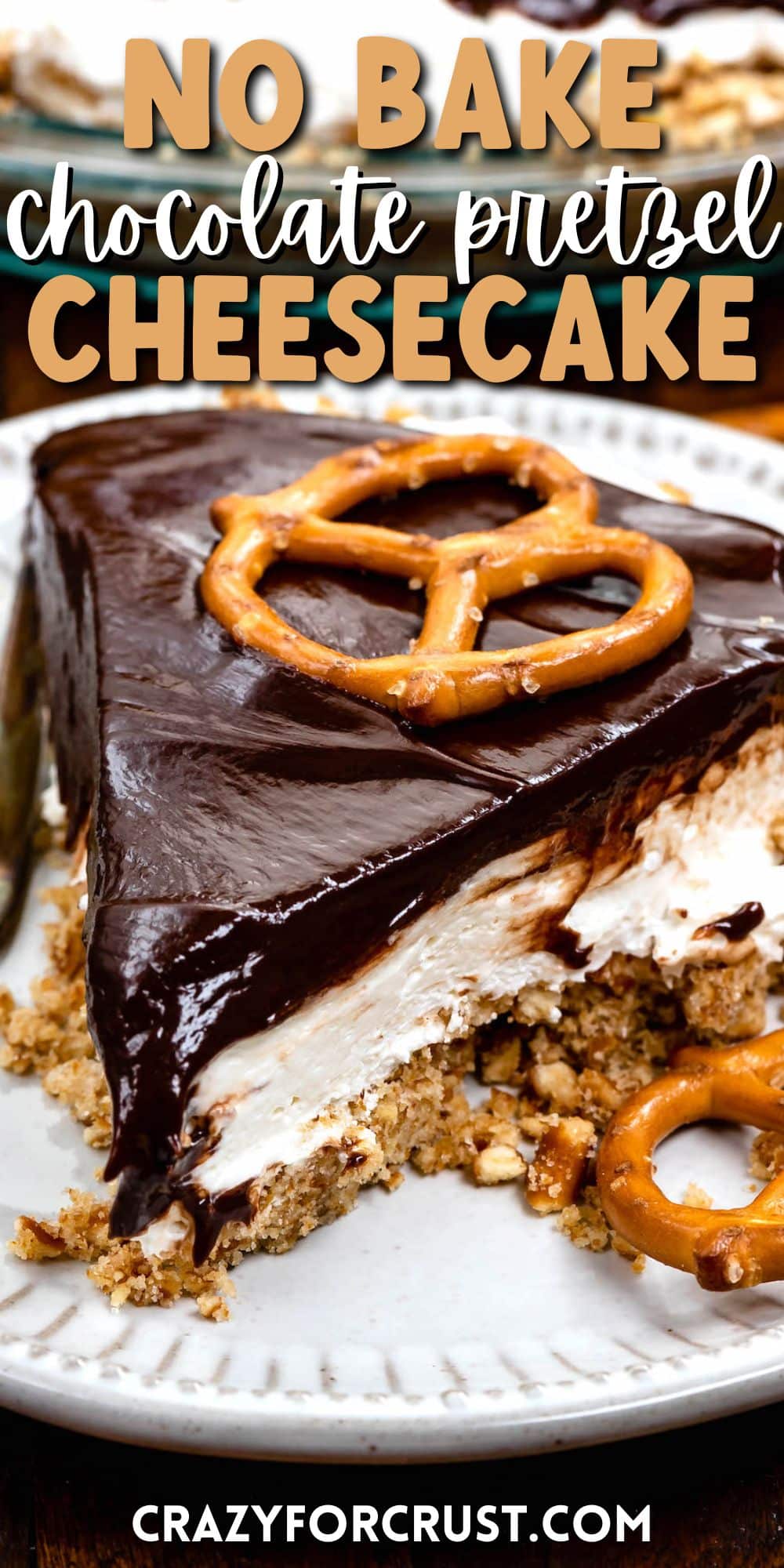 Chocolate Covered Pretzel No Bake Cheesecake